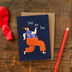 You Do You Grußkarte / Geburtstags- oder Feierkarte mit Tänzerin Illustration / Plastik Freie Party Karte