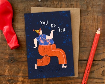 You Do You Greeting Card / Birthday or Celebration Card with Dancer Illustration / Plastic Free Party Card