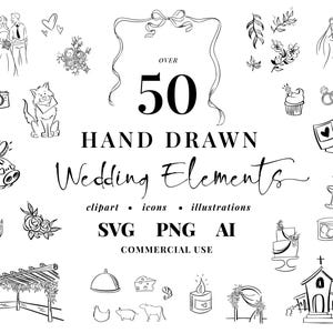 May include: A black and white illustration set of over 50 hand-drawn wedding elements, including a bride and groom, a cake, a church, flowers, and more. The text "OVER 50 HAND DRAWN Wedding Elements clipart icons illustrations SVG PNG AI COMMERCIAL USE" is included in the image.