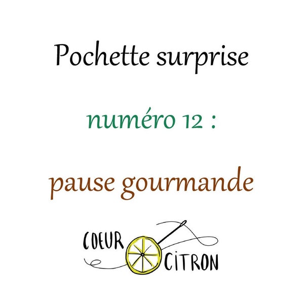 Pochette surprise numéro 12: pause gourmande