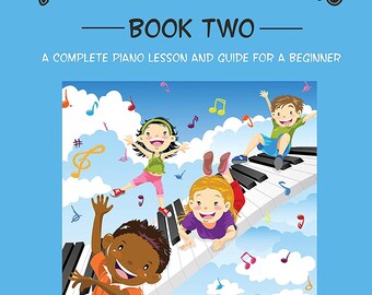 Complete Piano Music Lesson and Guide Book 2 for Kids and Beginners; Designed and Printed in USA