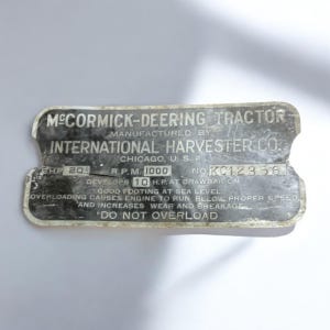 Vintage McCormick-Deering Tractor Data Plate: International Harvester Co. 6&quot; Metal