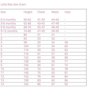 May include: A size chart for Leila Rae clothing, showing measurements in centimetres for height, chest, waist, and hips for sizes 0-3 months to 14.