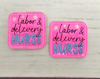 Labor And Delivery Feltie, Nurse Medical Feltie, Glitter Nursing Feltie, RN Feltie Embellishment, Baby Nurse Feltie, Nurse Badge Reel Feltie