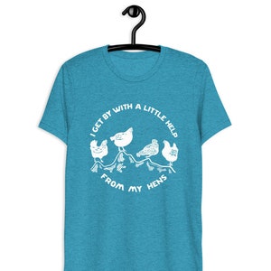 Help from my hens - unisex chicken t shirt - super soft - chicken lovers - backyard chickens - chicken art