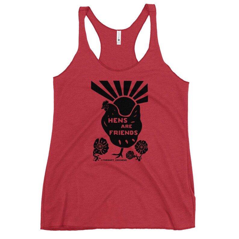 May include: Red tank top with a black silhouette of a chicken and the text "Hens are Friends" with a sunburst design behind the chicken. The text "Therapy Chickens" is at the bottom of the design.