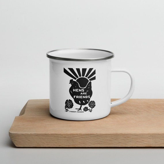 Hens are friends - chicken mug - enamel camping mug - outdoorsy - gifts for chicken lovers - backyard chickens -mother's day