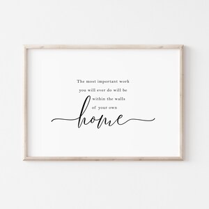 El trabajo más importante que harás será dentro de las paredes de tu propia casa, Living Family Room wall art, DESCARGA DIGITAL