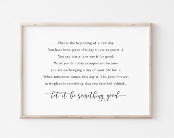 Beginning of a new day let it be something good print, Inspirational quote, Motivational quote printable, DIGITAL DOWNLOAD