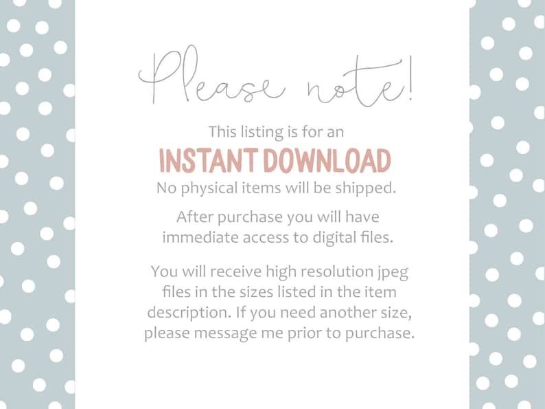 May include: A digital download announcement with the text "Please note!" in a script font. The text emphasizes that the listing is for an instant download, with no physical items shipped. The background is light blue with white polka dots.