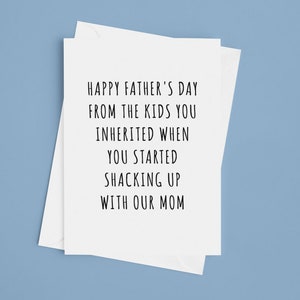 Funny Stepdad Father's Day Card from KIDS Happy Father's Day From The Kids You Inherited When You Started Shacking Up With Our Mom