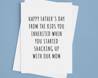 Funny Stepdad Father's Day Card from KIDS Happy Father's Day From The Kids You Inherited When You Started Shacking Up With Our Mom