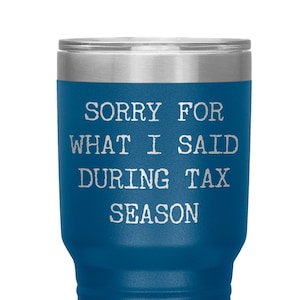 Tax Season Tumbler Tax Accountant Gifts Tax Season Accounting Bookkeeper Gift CPA Gift Tax Preparer Gift Travel Coffee Cup BPA Free
