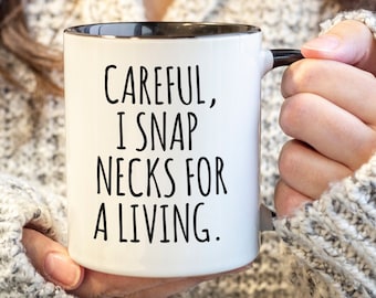 Funny Chiropractor Mug for Chiropractor Gift Idea Best Chiropractor Ever Coffee Cup Chiropractor Graduation Gifts I Snap Necks For A Living