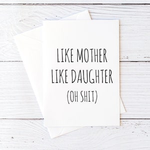 Funny Mother's Day Card From Daughter to Mom For My Mom Like Mother Like Daughter Blank Greeting Card Sarcastic Cards