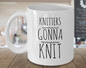 Knitters Gonna Knit Mug Knitters Gift Knitter Mug Knitting Mug Knitting Accessories Ceramic Knitter Coffee Cup Knitter Necessities