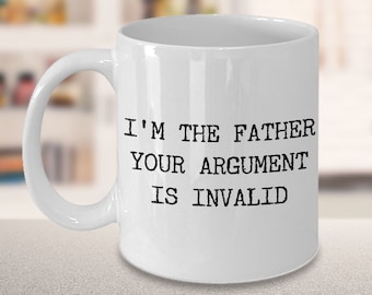 Tasse à café drôle pour papa, cadeaux pour père, tasse pour anniversaire de papa, je suis le père, votre argument est invalide, tasse à café en céramique, cadeaux pour la fête des pères