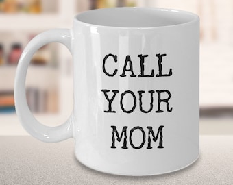 Cadeau étudiant pour lui ou elle Mug Appelez votre maman - Cadeau Appelez votre maman - Mug Appelez votre mère Tasse à café en céramique Cadeaux pour étudiante