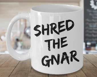Snowboard Gift Snowboarding Gifts Snowboarder Gift - Shred the Gnar Snowboarding Coffee Mug Ceramic Coffee Cup Gifts for Snowboarders