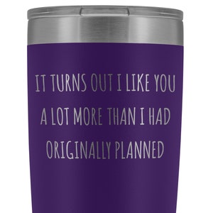 Boyfriend Gifts for Girlfriend I Like You More New Relationship Just Started Dating Love Tumbler Insulated Hot Cold Travel Cup 20oz BPA Free