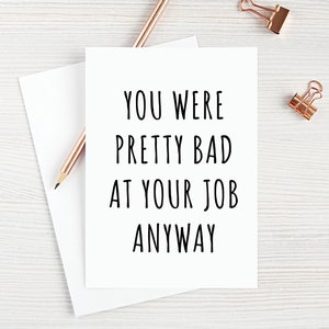Coworker Leaving Card Going Away Card Coworker Farewell Card Colleague Leaving Card Goodbye Card You Were Pretty Bad At Your Job Anyway Card