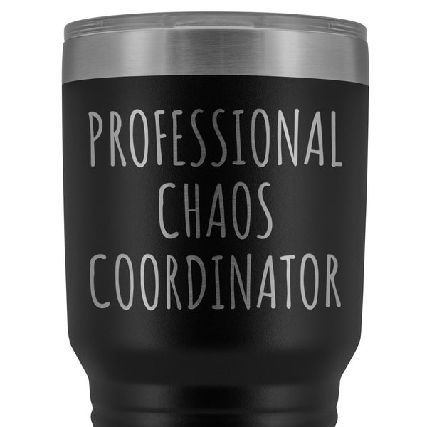 Professional Chaos Coordinator Tumbler Administrative Assistant Gift Office Manager Insulated Hot Cold Metal Travel Coffee Cup 30oz BPA Free