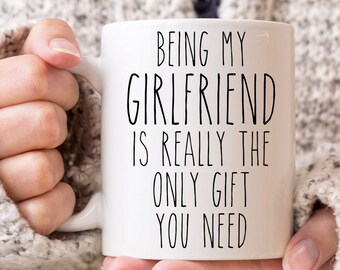 Funny Valentines Day Gift for Girlfriend Mug Gift from Boyfriend Gift for Her Best Girlfriend Ever Valentine Coffee Cup Birthday Present