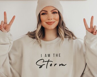 I Am the Storm, Be Stronger Than the Storm, Thick Sweatshirt, Slouchy Sweatshirt, Indie Sweatshirt 80s sweatshirt, Crewneck Sweatshirt