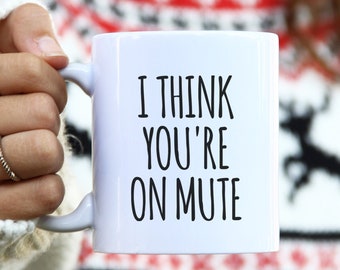 I Think You're On Mute Mug Funny Coffee Cup for Coworker Gift for Boss Present Funny 2023 Mugs Boss's Day