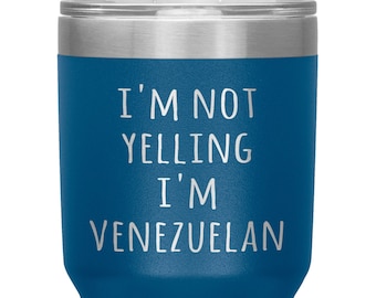 Venezuela Tumbler I'm Not Yelling I'm Venezuelan Funny Venezuelan Gift Travel Coffee Cup 30oz BPA Free