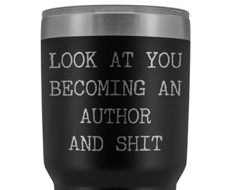 Look at You Becoming an Author Published Book Author Funny Gifts Tumbler Metal Mug Insulated Hot Cold Travel Coffee Cup 30oz BPA Free