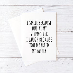 Stepmom Card for Stepmom Mother's Day Card I Smile Because You're My Stepmother I Laugh Because You Married My Father Blank Card