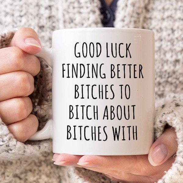 Funny Coworker Gift for Coworker Leaving Going Away Gifts For Colleague Funny Coffee Cup Good Luck Finding Better Bitches Office Mug