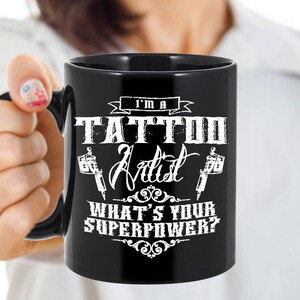 Tattoo Mug Tattoo Gifts for Tattoo Artists I&#39;m a Tattoo Artist Tattoo Coffee Cup Tattooing Tattoo Gifts for Him & Her Women Men Tattoos
