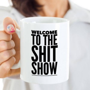 Crass Gifts - Profanity Mug - Welcome to the Shitshow Funny Mug Ceramic Coffee Cup Gift