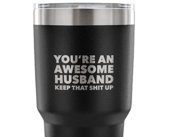 You're an Awesome Husband Tumbler Funny Double Wall Vacuum Insulated Hot Cold Travel Cup 30oz BPA Free