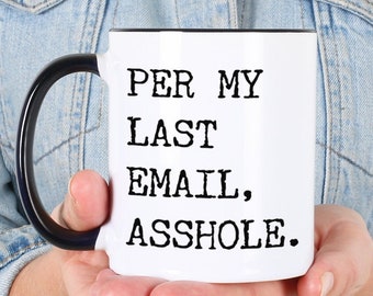 Per My Last Email Mug Funny Coworker Gift Per My Previous Email Accent Coffee Cup