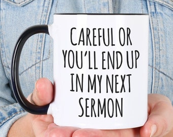 Preacher Gift Preacher Mug Careful or You'll End Up in My Sermon Mug Funny Minister Mug Minister Gift Pastor Gifts Missionary Coffee Cup