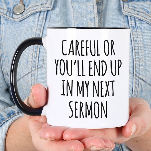 Preacher Gift Preacher Mug Careful or You'll End Up in My Sermon Mug Funny Minister Mug Minister Gift Pastor Gifts Missionary Coffee Cup
