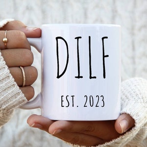 DILF Est 2023 Mug New Dad Gift New Dad Mug Expecting Father Gift First Time Dad Gift Coffee Cup Funny Gift for New Dad Father's Day Mug