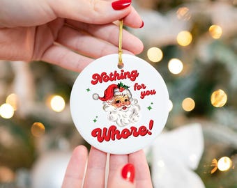 Whore Ornament, Nothing for You Whore, Boo You Whore, Funny Ornament, Rude Ornament, Best Friend Ornament, Ornament Exchange
