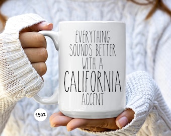 California Mug, California Souvenir, California State, California Gifts, Everything Sounds Better With a California Accent Coffee Cup