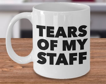 Gift for Boss Male Funny Boss Mug for Man or Woman These are the Tears of My Staff Coffee Mug Ceramic Coffee Cup Manager Gift Manager Mug