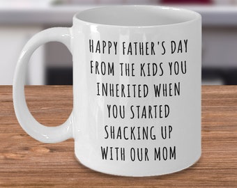 Stepdad Mug Stepfather Gift for Stepdads Funny Happy Father's Day From the Kids You Inherited When You Started Shacking with Mom Coffee Cup