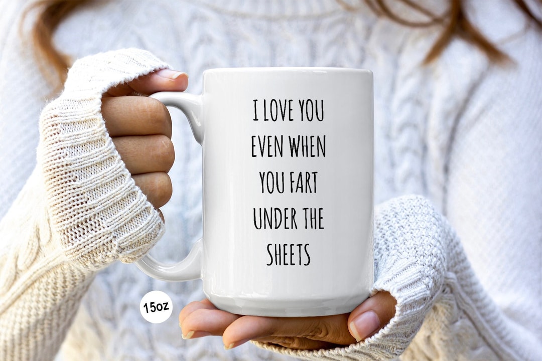 I Love You Even When You Fart Under the Blankets Mug Coffee Etsy