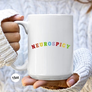 Neurodivergent, Neurospicy, Neurodiversity Mug, Autism Mug, Autism Acceptance, ADHD Mug, Autism Month, Coffee Cup, Neurodiversity Gifts