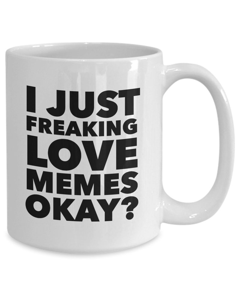 Dank Meme Mug Meme Coffee Mugs Memes Mug I Just Freaking Etsy