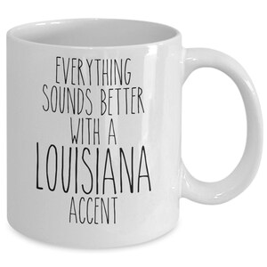 Louisiana Mug Louisiana Gift Everything Sounds Better with A Louisiana Accent Coffee Cup image 2
