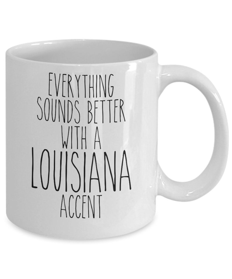 Louisiana Mug Louisiana Gift Everything Sounds Better with A Louisiana Accent Coffee Cup image 2