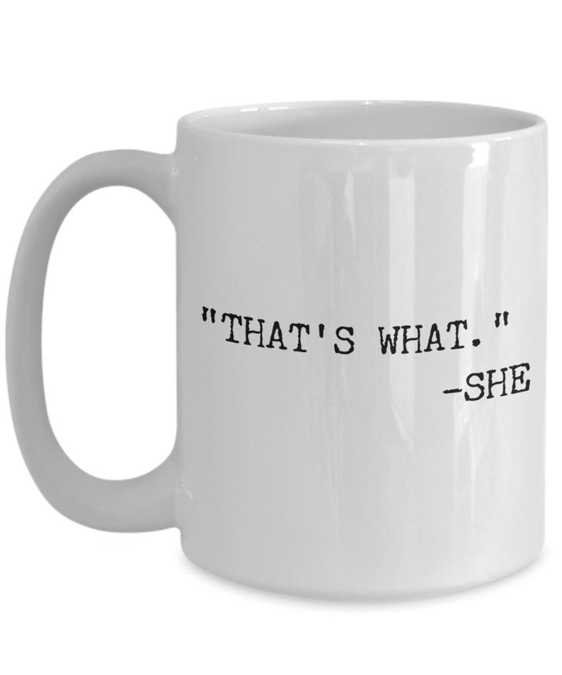 That's What She Said Coffee Mug Ceramic That's What She Said Coffee Cup Funny Gifts for Her Funny Mug Sarcastic Coffee Mug Mugs with Sayings image 3